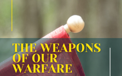 4 Powerful Weapons For Spiritual Warfare